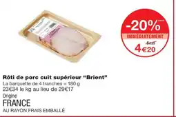 Monoprix BRIENT Rôti de porc cuit supérieur offre