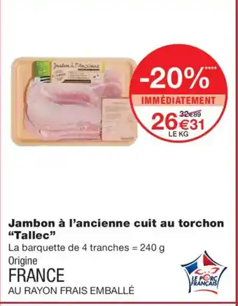 Monoprix TALLEC Jambon à l'ancienne cuit au torchon offre