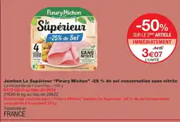 Monoprix FLEURY MICHON Jambon Le Supérieur -25% de sel conservation sans nitrite offre