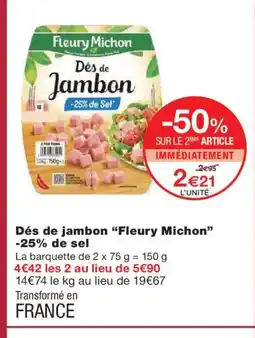 Monoprix FLEURY MICHON Dés de jambon -25% de sel offre