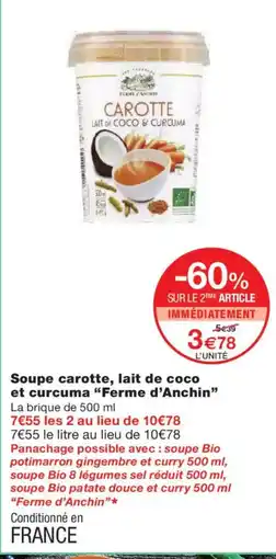 Monoprix FERME D'ANCHIN Soupe carotte, lait de coco et curcuma offre
