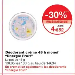 Monoprix ENERGIE FRUIT Déodorant crème 48 h monoï offre