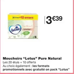 Monoprix LOTUS Mouchours Pure Natural offre