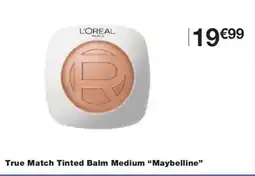 Monoprix MAYBELLINE True Match Tinted Balm Medium offre