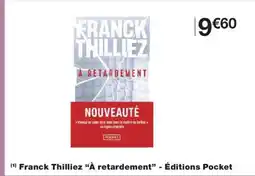 Monoprix Franck Thilliez À retardement- Éditions Pocket offre