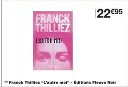 Monoprix Franck Thilliez L'autre moi - Éditions Fleuve Noir offre