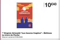 Monoprix Virginie Grimaldi Les heures fragiles- Éditions Le Livre de Poche offre