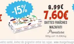 Naturalia PRONATURA Dattes fraîches mazafati offre