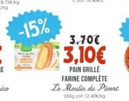 Naturalia LE MOULIN DU PIVERT Pain grillé farine complète offre