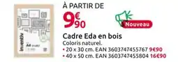 Mr Bricolage Cadre Eda en bois offre