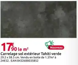 Mr Bricolage Carrelage sol extérieur Tahiti verde offre