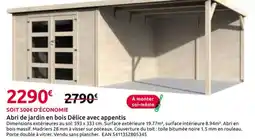 Mr Bricolage Abri de jardin en bois Délice avec appentis offre
