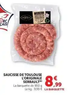 Hyper U SAUCISSE DE TOULOUSE L'ORIGINALE SERRAU LT offre