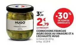 Hyper U CORNICHONS FRANCAIS AIGRE DOUX AU VINAIGRE ET A L'ECHALOTE HUGO offre