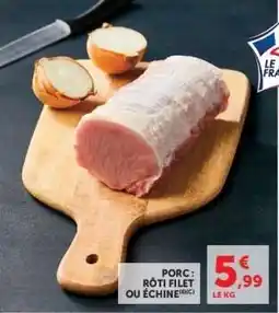Hyper U Porc : Rôti Filet ou Échine offre