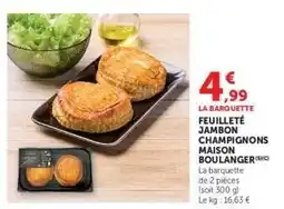 Hyper U FEUILLETÉ JAMBON CHAMPIGNONS MAISON BOULANGER offre