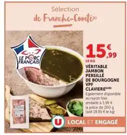 Hyper U VÉRITABLE JAMBON PERSILLÉ DE BOURGOGNE VPF CLAVIERE offre