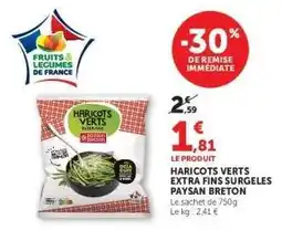 Super U HARICOTS VERTS EXTRA FINS SURGELES PAYSAN BRETON offre