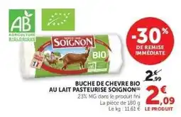 Super U Buche de Chevre Bio au Lait Pasteurise Soignon offre