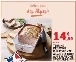 Hyper U TERRINE DE SAVOIE PUR PORC VPF A L'AIL DES OURS AUX SALAISONS SAVOYARDES offre
