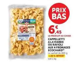 Hyper U CAPPELLETTI A LA VIANDE OU RAVIOLI AUX 4 FROMAGES ECOCHARD offre