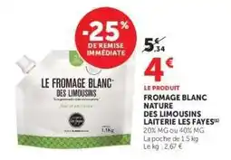 Super U FROMAGE BLANC NATURE DES LIMOUSINS LAITERIE LES FAYES offre