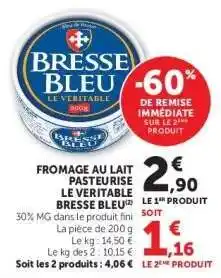 Hyper U FROMAGE AU LAIT PASTEURISE LE VERITABLE BRESSE BLEU offre