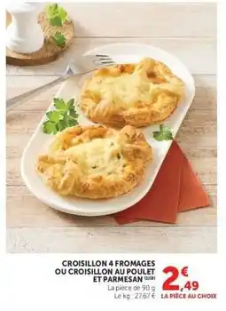 Super U CROISILLON 4 FROMAGES OU CROISILLON AU POULET ET PARMESAN offre