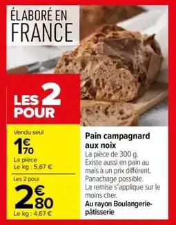 Carrefour Pain campagnard aux noix offre