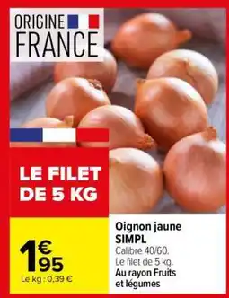 Carrefour Oignon jaune SIMPL' offre