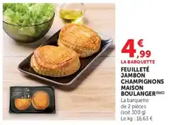 Super U Feuilleté jambon champignons maison boulanger offre