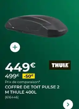 Feu Vert Thule - coffre de toit pulse 2 offre
