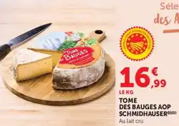 Super U Tome des bauges aop schmidhauser offre
