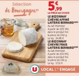 Super U Le bezornay chèvre affiné laiterie bernard offre