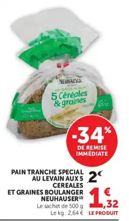Super U Pain tranche special au levain aux 5 cereales et graines boulanger neuhauser offre