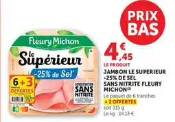 Super U Jambon le superieur -25% de sel sans nitrite fleury michon offre