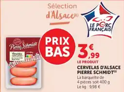 Super U Cervelas d'alsace pierre schmidt offre