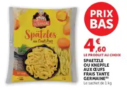Super U Spaetzle ou knepfle aux ceufs frais tante germaine offre