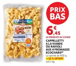 Super U Cappelletti a la viande ou ravioli aux 4 fromages ecochard offre