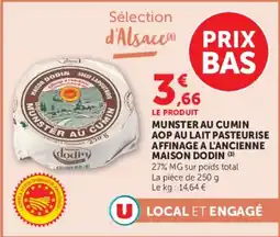 Super U Munster au cumin aop au lait pasteurise affinage a l'ancienne maison dodin offre