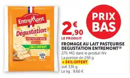 Super U Fromage au lait pasteurise degustation entremont offre