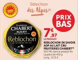 Super U Reblochon de savoie aop au lait cru fruitieres chabert offre
