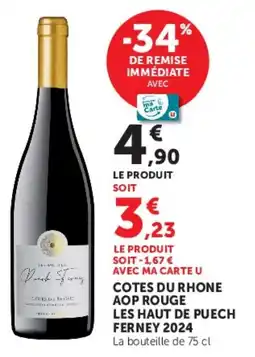 Super U Cotes du rhone aop rouge les haut de puech ferney 2024 offre