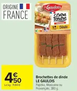 Carrefour Le gaulois - brochettes de dinde offre