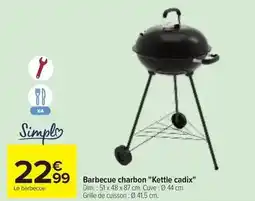 Carrefour Simply - barbecue charbon ketlle cadix offre