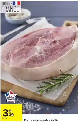 Carrefour Porc: rouelle de jambon à rôtir offre