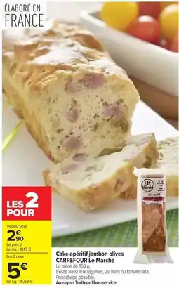 Carrefour Carrefour - cake apétifi jambon olives le marché offre