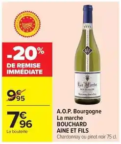 Carrefour A.o.p. bourgogne la marche bouchard aine et fils offre