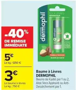 Carrefour Dermophil - baume à lèvres offre