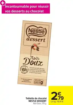 Carrefour Market Tablette de chocolat nestle dessert offre